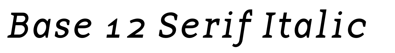 Base 12 Serif Italic